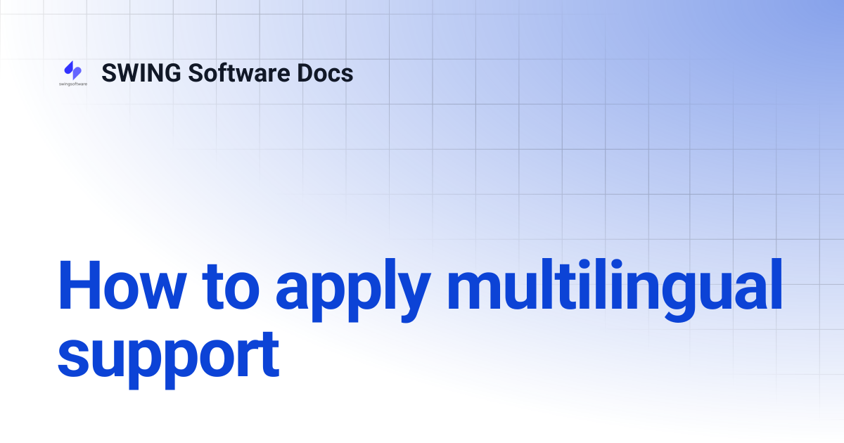 How to apply multilingual support | SWING Software Docs