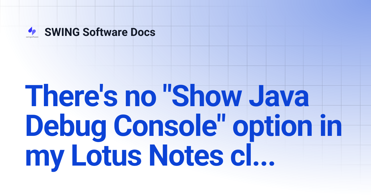 There's no "Show Java Debug Console" option in my Lotus Notes client ...