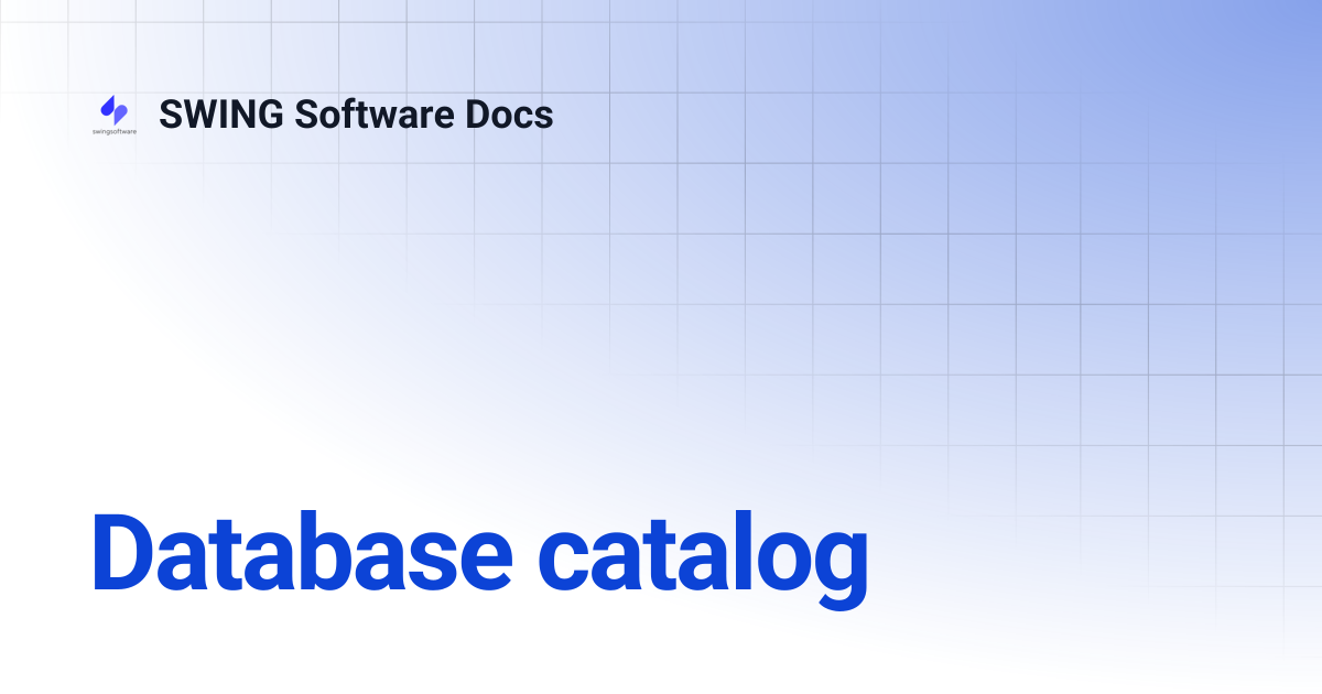 Database catalog | SWING Software Docs