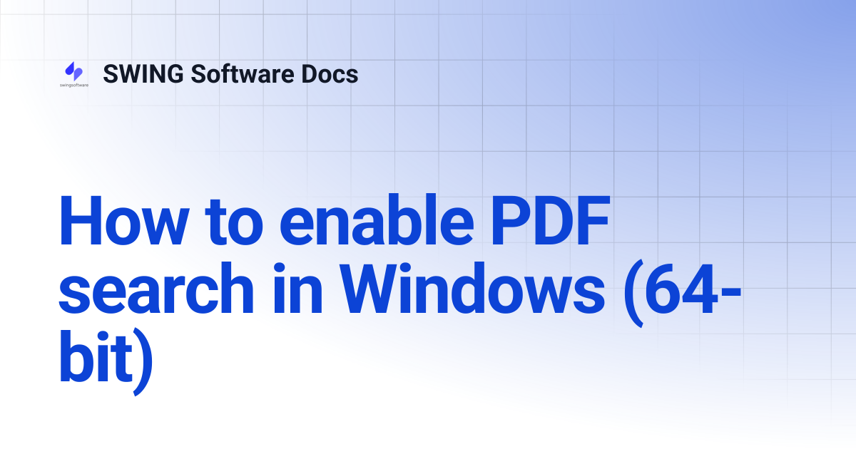 How to enable PDF search in Windows (64-bit) | SWING Software Docs