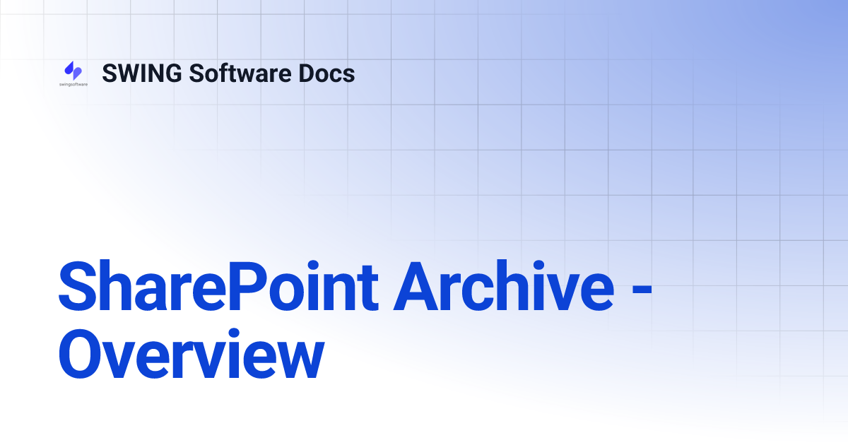 SharePoint Archive - Overview | SWING Software Docs