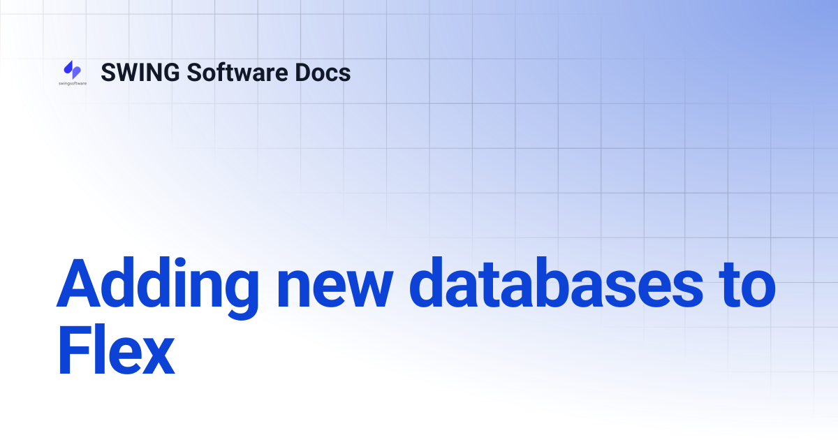 Adding new databases to Flex | SWING Software Docs